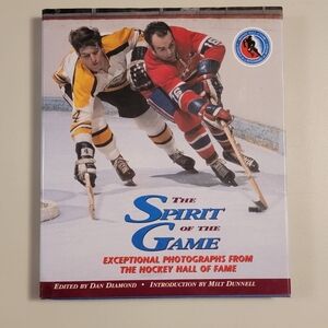 The Spirit of the Game Exceptional Photographs from the Hockey Hall of Fame